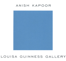 Anish Kapoor . Louisa Guinness Gallery . London